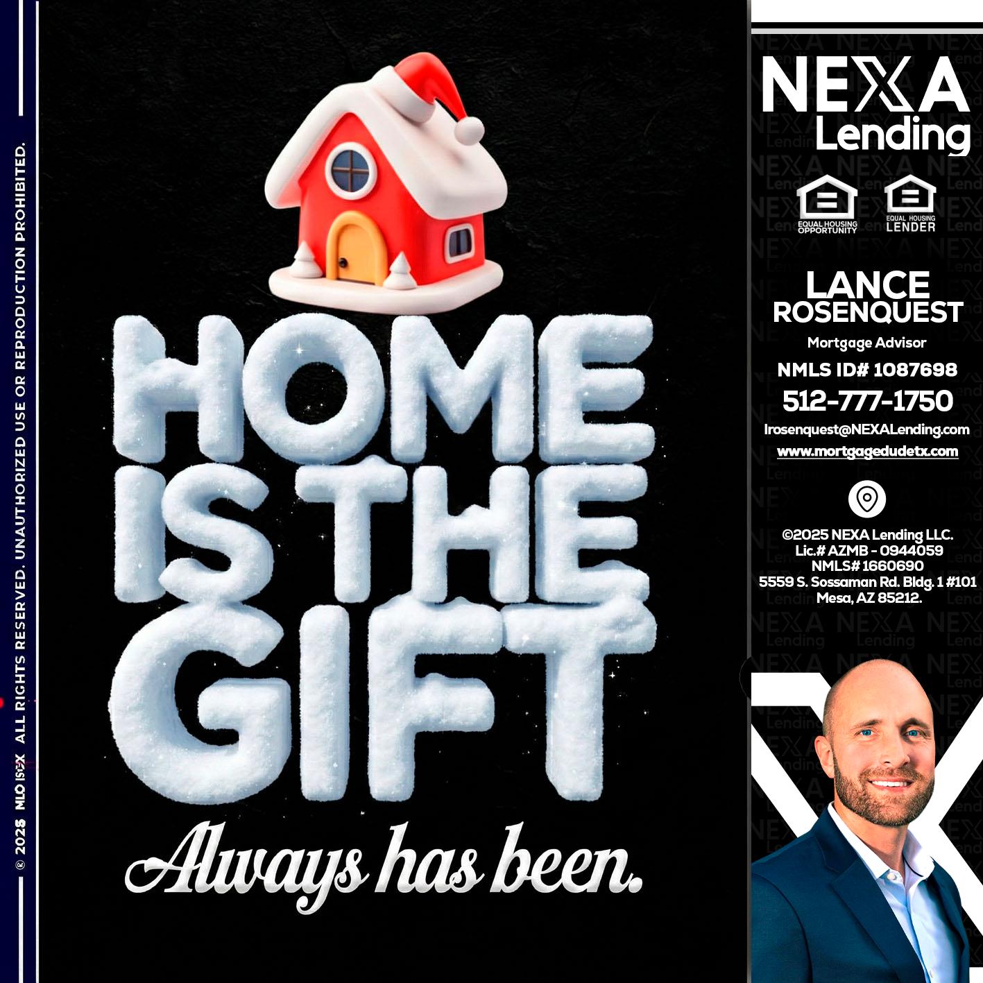 home is the gift - Lance Rosenquest -Mortgage Advisor